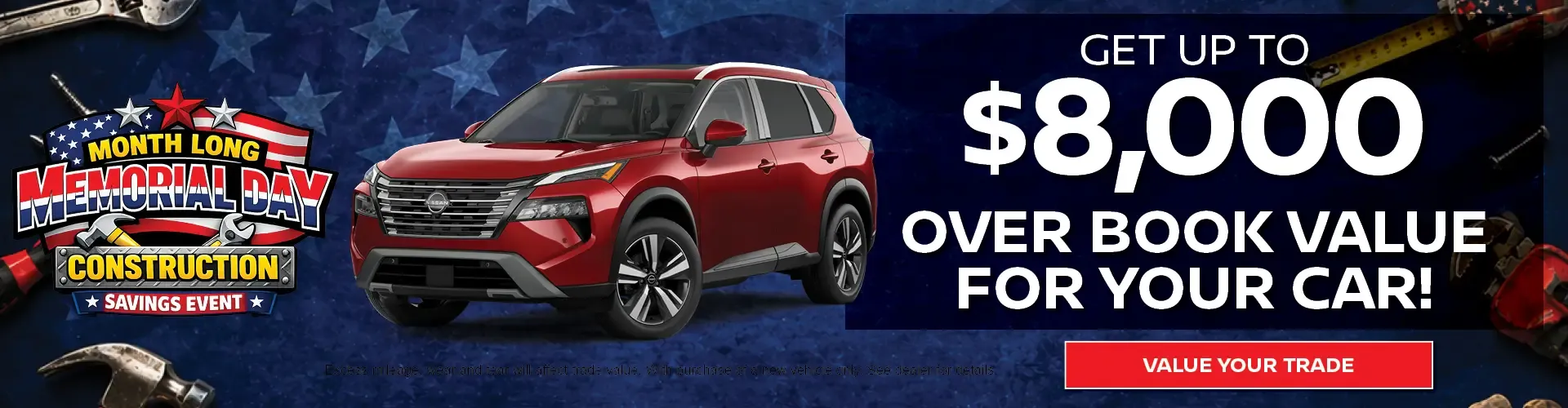 Get up to 8000 dollars over book value for your car Memorial Day Construction Savings Event value your trade